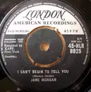 7inch Vinyl Single - Jane Morgan - I Can't Begin To Tell You / With Open Arms