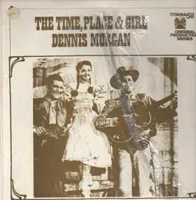 Dennis Morgan - The Time, Place & Girl / Son of Paleface