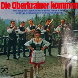 Janes Kalšek Und Sein Oberkrainer Sextett , Inge Brüggemann , Danica Filiplič - Die Oberkrainer Kommen