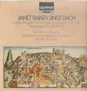 LP - Johann Sebastian Bach/Janet Baker, St. Anthony Singers , The Academy Of St. Martin-in-the-Fields - Janet Baker Singt Bach - Sehet, wir gehn hinauf gen Jerusalem BWV 159* Vergnügte Ruh BWV 170