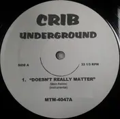 Crib Underground - Doesn't Really Matter / What You Want
