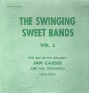 Jan Garber And His Orchestra - The Swinging Sweet Bands Vol. 2 (1943-1944)