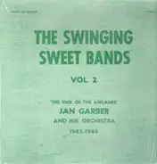 Jan Garber And His Orchestra - The Swinging Sweet Bands Vol. 2 (1943-1944)