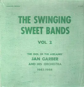 Jan Garber - The Swinging Sweet Bands Vol. 2 (1943-1944)