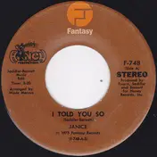 Janice - I Told You So