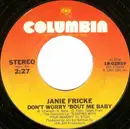 7inch Vinyl Single - Janie Fricke - Don't Worry 'Bout Me Baby / Always