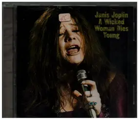 Janis Joplin - A Wicked Woman Dies Young