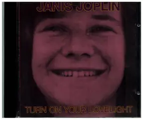 Janis Joplin - Turn On Your Lovelight