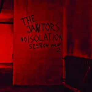 Janitors - Noisolation Sessions,..