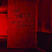 Janitors - Noisolation Sessions,..