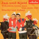7inch Vinyl Single - Jan & Kjeld - Blacky Und Johny / Träumen Kann Man Was Man Will