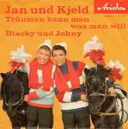 Jan & Kjeld - Blacky Und Johny / Träumen Kann Man Was Man Will