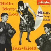 7inch Vinyl Single - Jan & Kjeld - Hello, Mary Lou / Sing, Cowboy, Sing