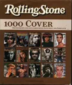 Rolling Stone - Rolling Stone. 1000 Cover - Die Geschichte der einflussreichsten Zeitschrift der Popkultur