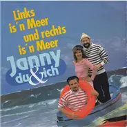 Janny, Du & Ich - Links Is'n Meer Und Rechts Is'n Meer