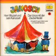 Janosch - Herr Wuzzel Und Sein Karussell / Der Josa Mit Der Zauberfiedel