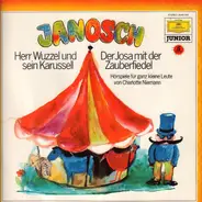 Janosch - Herr Wuzzel Und Sein Karussell / Der Josa Mit Der Zauberfiedel