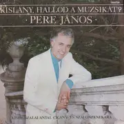 LP - János Pere - Kislány, Hallod A Muzsikát?