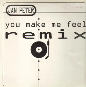 Jan Peter - You Make Me Feel Remix