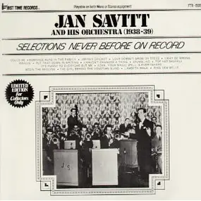 Jan Savitt - Jan Savitt And His Orchestra (1938-39). Selections Never Before On Record