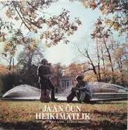 Jaan Õun , Heiki Mätlik - Jaan Õun, Heiki Mätlik