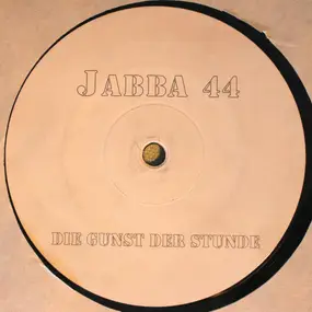 Jabba 44 - DIE GUNST DER STUNDE