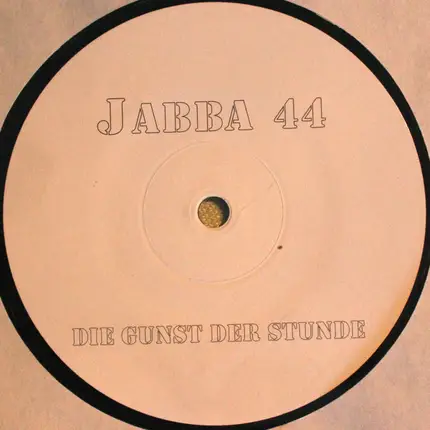 Jabba 44 - DIE GUNST DER STUNDE
