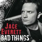 Jace Everett - Bad Things