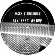 Jacek Sienkievicz - Six Feet Above / Perpetual Motion