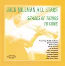 CD - Jack Millman All Stars - Shades Of Things To Come