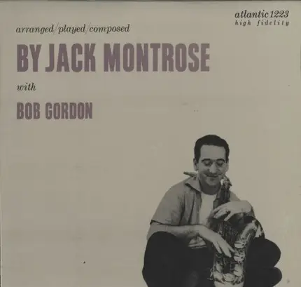 Jack Montrose With Bob Gordon - Arranged/Played/Composed