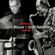 Jack Mouse & Scott Robinson - Snakeheads & Ladybugs