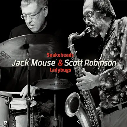 Jack Mouse & Scott Robinson - Snakeheads & Ladybugs