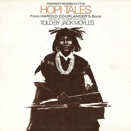 Jack Moyles , Harold Courlander - Hopi Tales from Harold Courlander's Book "People of the Short Blue Corn"