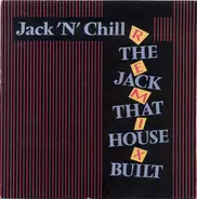 Jack 'N' Chill - The Jack That House Built (Remix)