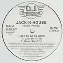 12inch Vinyl Single - Jack-N-House - I Got To Go To Work