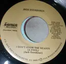 7inch Vinyl Single - Jack Overshiner - I Don't Know The Reason (A Fool)