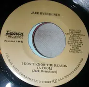 Jack Overshiner - I Don't Know The Reason (A Fool)