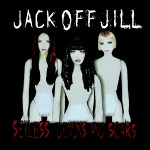 Jack off Jill - Sexless Demons & Scars