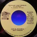 7inch Vinyl Single - Jack Blanchard & Misty Morgan - You've Got Your Troubles (I've Got Mine)
