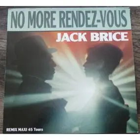 Jack Brice - No More Rendez-Vous