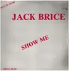 12inch Vinyl Single - Jack Brice - Show Me