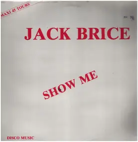 Jack Brice - Show Me