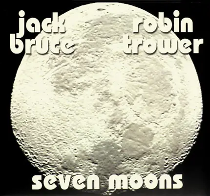 Jack Bruce • Robin Trower - Seven Moons