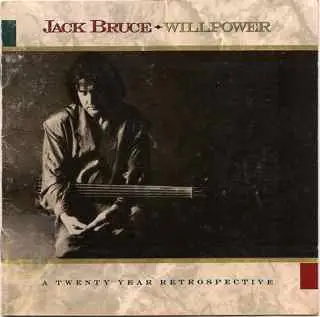 Jack Bruce - Willpower: A 20 Year Retrospective 1968-1988