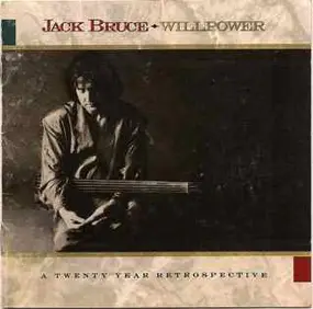 Jack Bruce - Willpower: A 20 Year Retrospective 1968-1988