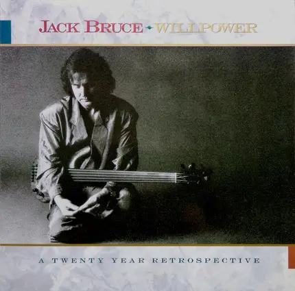 Jack Bruce - Willpower: A 20 Year Retrospective 1968-1988