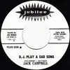 7inch Vinyl Single - Jack Campbell - D.J. Play A Sad Song / Same Old Heartache