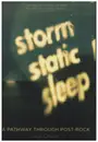Book - Jack Chuter - Storm Static Sleep: A Pathway Through Post-Rock