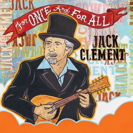 Jack Clement - For Once and For All
